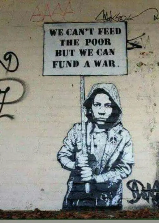 Can't Feed the Poor But We Can Fund a War